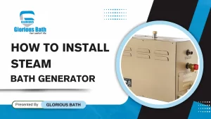 Read more about the article How to Install Steam Bath Generator