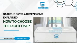 Read more about the article Bathtub Sizes & Dimensions Explained – How To Choose The Right One?