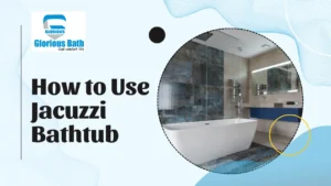 Read more about the article How to Use Jacuzzi Bathtub